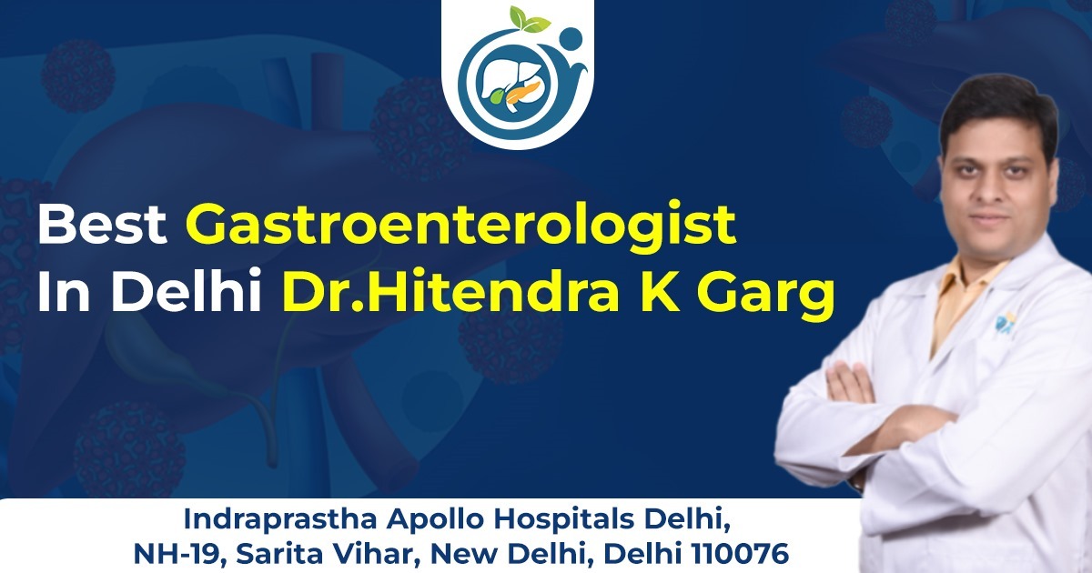 Best gastroenterologist doctor in Delhi, India - Dr. Hitendra K Garg || Dr. Hitendra K Garg